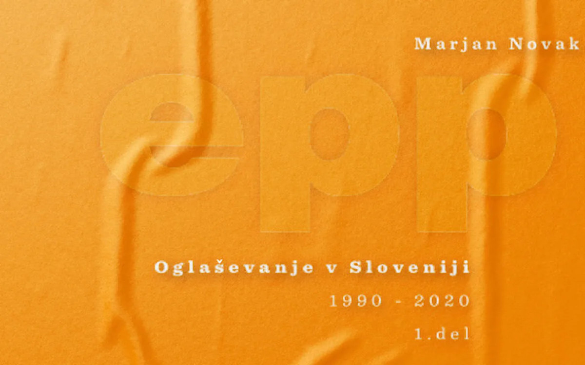 EPP: Oglaševanje v Sloveniji 1990–2020