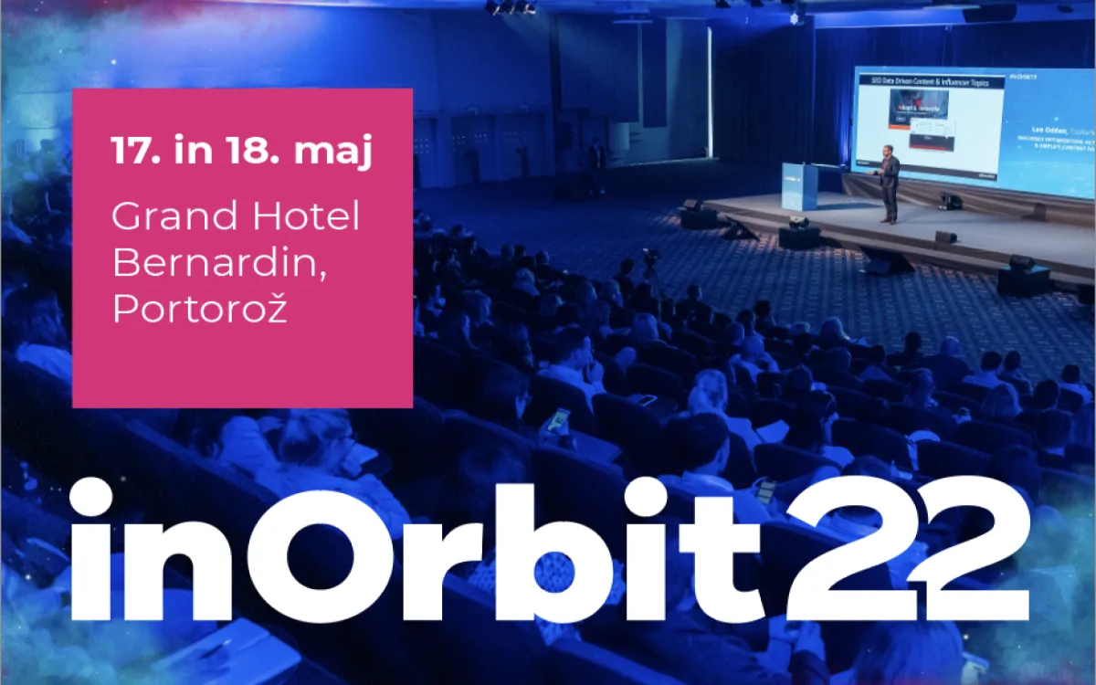inOrbit: Največja regionalna konferenca digitalnega marketinga se vrača v Portorož