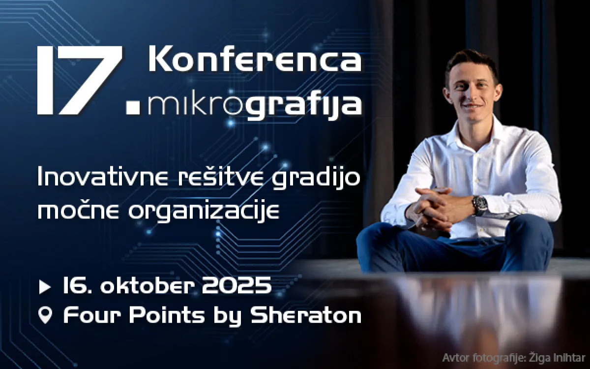 17. konferenca Mikrografije – inovativne rešitve gradijo močne organizacije