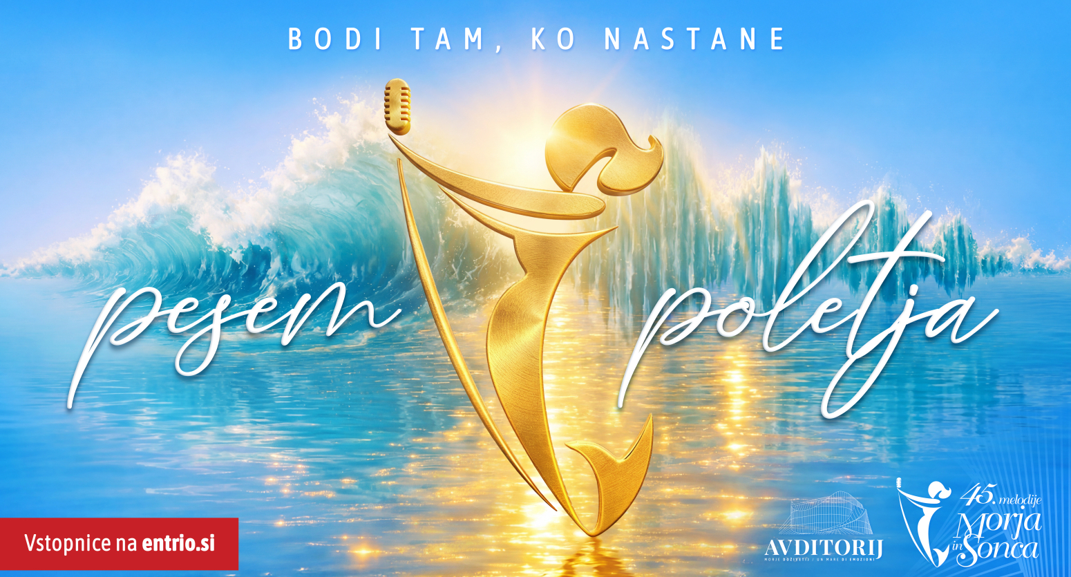 Bodi tam, ko nastane pesem poletja