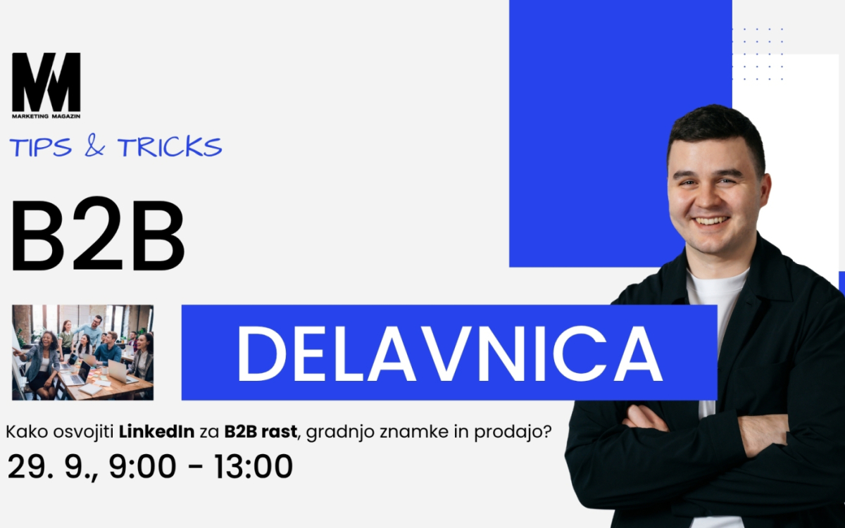 Delavnica Tips & Tricks: Kako osvojiti LinkedIn za B2B rast, gradnjo znamke in prodajo?